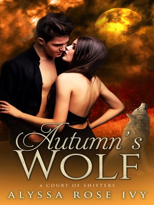 cover image of Autumn's Wolf (A Court of Shifters Chronicles #4)